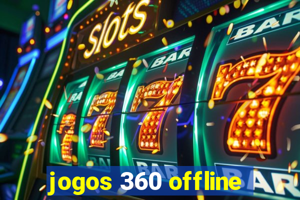 jogos 360 offline